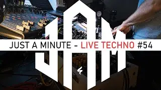Just A Minute (JAM) - Live Techno #54 (Techno Jam on Eurorack, Digitakt, TR8S & Octatrack)