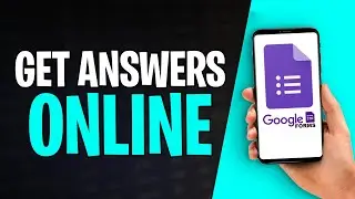 Как получить ответы на онлайн-тесты Google Forms на телефоне (2026)