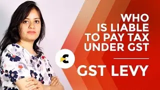 Who is required to pay tax in GST - Understanding Levy in Hindi, by CA Shaifaly Girdharwal
