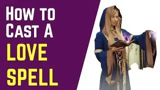 How to Cast A LOVE SPELL - Works With ANY Love Spell!