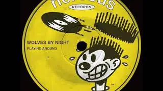 Wolves By Night - Playing Around