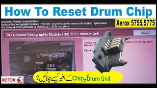 How To Reset Drum Chip /bypass  In Xerox 5755/5855...Urdu/Hindi..