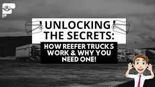 Unlocking the Secrets: How Reefer Trucks Work & Why You Need One!