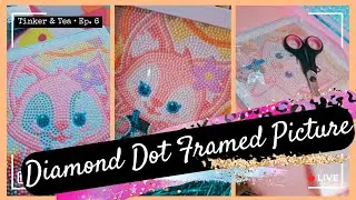 Ep. 6&bull; Diamond Dot Picture Frame!🎨| Tinker & Tea 🫖