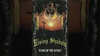 Rising Shadow 1996  -  Tears of the Sunset