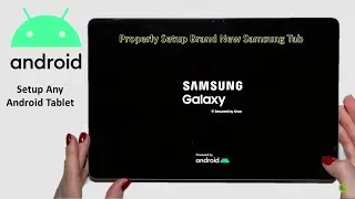 How to Properly Setup Any New Samsung Tablet