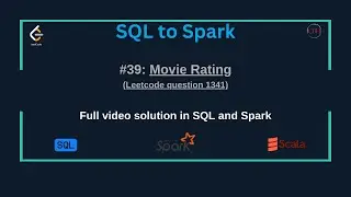 SQLtoSpark #39: Movie Rating (SQL & Spark Solution) | LeetCode SQL50 Challenge