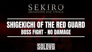 SEKIRO: Shigekichi of the Red Guard (No Damage)