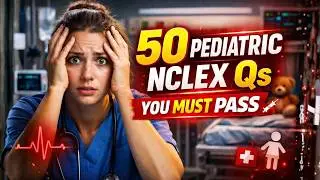 50 Pediatric NCLEX Questions You MUST pass #2026  #education #study #explore #fypシ゚viral