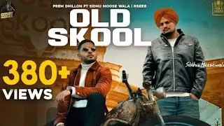 OLD SKOOL (Full Video) Prem Dhillon ftSidhu Moose Wala | The Kidd | Nseeb | RahulChahal IGoldMedia