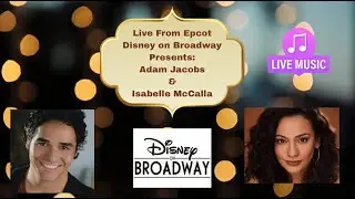 LIVE 2026 Disney On Broadway Featuring Isabelle McCalla & Adam Jacobs 1-16-2025 #live #disneyworld