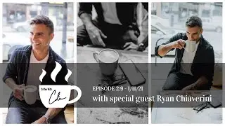 Coffee with Colin: Episode 2:9 with Ryan Chiaverini
