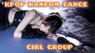 KPOP RANDOM DANCE VER GIRL GROUP 