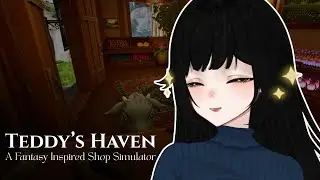 This Cozy Fantasy Shop Simulator Game is Pure Whimsy ✨ | Teddy&rsquo;s Haven  (Commentary)