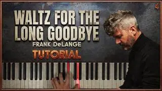 WALTZ FOR THE LONG GOODBYE by Frank Delange | Piano Tutorial (Part 1) Slow and Detailed