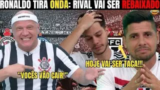 VAI CAIR? RONALDO ZOA GERAL, PROVOCA S&Atilde;O-PAULINOS E TUDO SOBRE O JOGO DO TIM&Atilde;O HOJE!