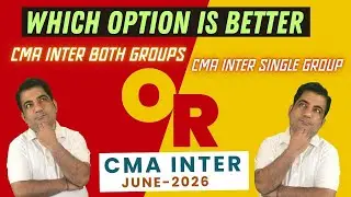 CMA Inter Both Groups or Single Group ??  CMA Inter June 2026 #cmaintercoaching #cmainterlectures