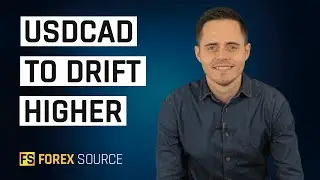 Forex Weekly Analysis: Why USDCAD should drift higher