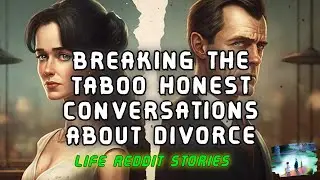 📕 Breaking the Taboo Honest Conversations About Divorce. 💔 Live Reddit Stories