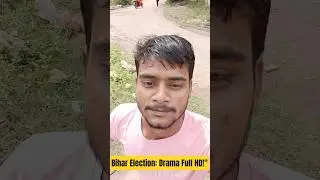 Bihar Election: Drama Full HD! :#BiharElection #FunnyPolitics #ElectionDrama #VoteOrLaugh