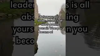 Before you are a leader, success is all about growing yourself  When you become a leader, success is