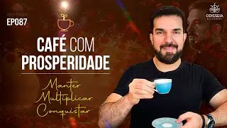 CAF&Eacute; 087 - CREN&Ccedil;AS SOBRE DINHEIRO E COMO ELAS NOS AFETAM - Saulo Cesar