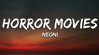 Neoni - HORROR MOVIES (Lyrics)