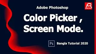 Color Picker ( Foreground Color , Background Color), Screen Mode || Adobe Photoshop CC Tutorial ||AR