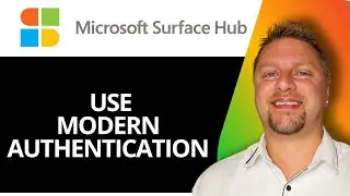 Как использовать современную аутентификацию на Surface Hub | Учебное пособие по Surface Hub 2026