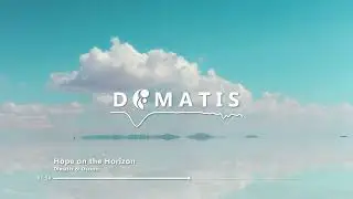 Dimatis & Oscuro - Hope on the Horizon