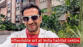 Visual art gallery at India habitat centre: 22 art street exhibition of affordable art 
