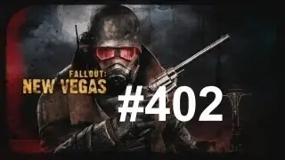 Let's Play - Fallout: New Vegas (Ultimate Edition) HD Part 402