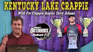 Ep 20: Award-Winning Kentucky Lake Crappie w/ Pro Angler Terry Adams