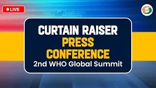 LIVE : Curtain Raiser Press Conference | 2nd WHO Global Summit on Traditional Medicine