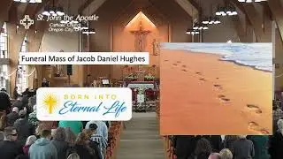 St. John The Apostle Oregon City, OR - January 30, 2026 - Funeral Mass for Jacob Danial Hughes