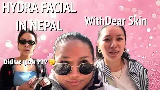 HYDRAFACIAL IN POKHARA NEPAL WITH DEAR SKIN |  DENA VLOG