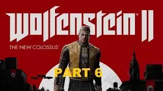 Wolfenstein 2: Enter Subway/Move Train Walkthrough (Part 6)