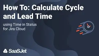 How to calculate Cycle and Lead Time using Time in Status for Jira