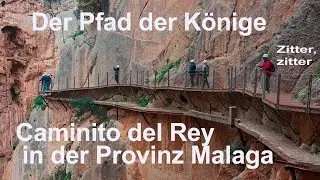 Der Pfad der Könige, Caminito del Rey Province Malaga