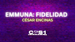 EMMUNA: Fidelidad - C&eacute;sar Encinas