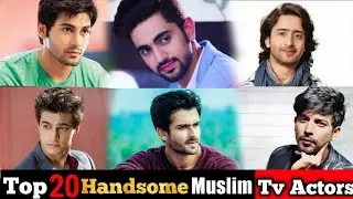 Top 20 Most Handsome Muslim Tv Actors || 20 सबसे खूबसूरत मुस्लिम टीवी एक्टर्स || Zain, Shaheer,Zaan