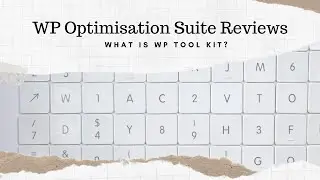 WP Optimisation Suite Reviews.What is WP Tool Kit?