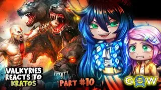 Реакция валькирий на Кратоса, часть 10 || God of War - Gacha React