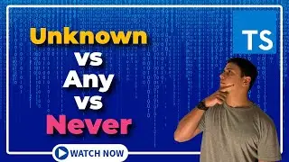Any vs Unknown vs Never in Typescript