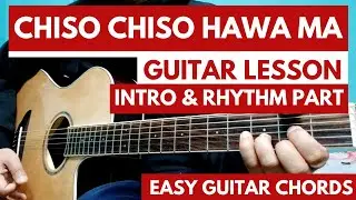 Chiso Chiso Hawa Ma |Danny Denzongpa | |Guitar Lesson| Intro and Rhythm Part