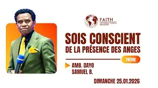 Sois conscient de la pr&eacute;sence des anges | avec l'Ambassadeur Dayo Samuel B. | Dimanche 25.01.2026