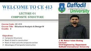 CE 413: Structural Analysis & Design III- Composite Structure II Lecture-01