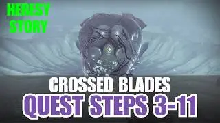 HERESY Act III CROSSED BLADES quest steps 3-11 [Destiny 2]