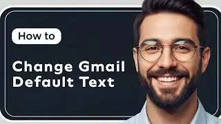 How To Set Default Text Style & Font in Gmail (2025 Guide)