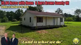 25.84 Acres in Brown County OH  Land Auction with Home  Barn  Aug 26, 2025